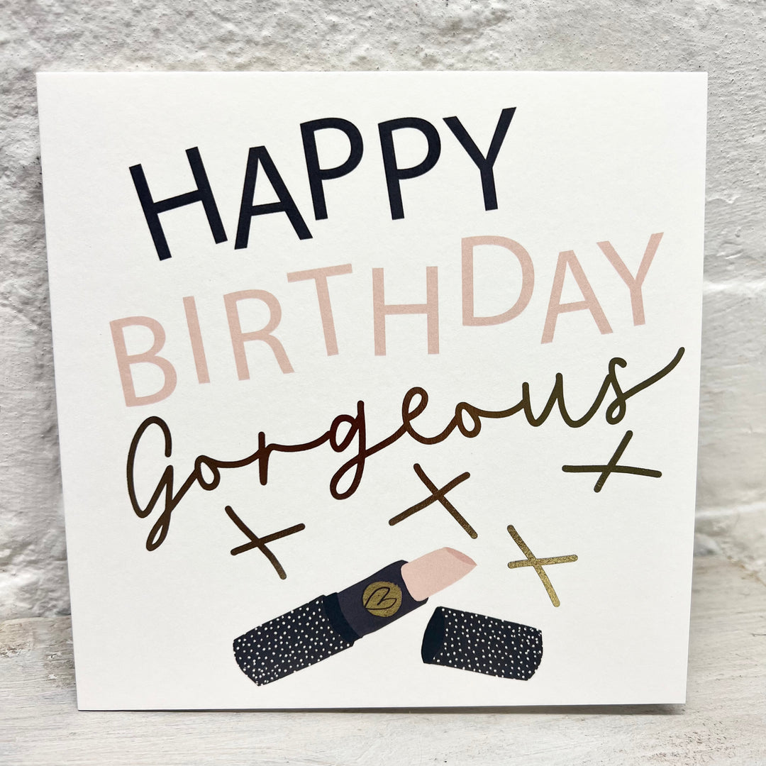 Happy Birthday Gorgeous Greeting Card - Sugarplum Boutique